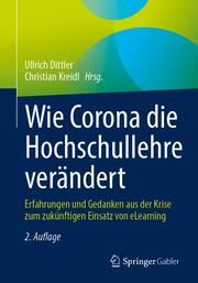 Wie Corona die Hochschullehre verändert Ullrich Dittler/Christian Kreidl 9783658401627