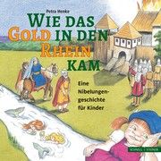 Wie das Gold in den Rhein kam Henke, Petra 9783795436926