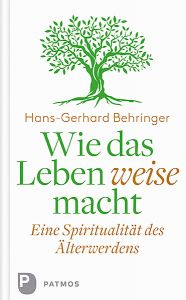 Wie das Leben weise macht Behringer, Hans-Gerhard 9783843610971