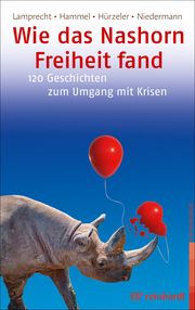 Wie das Nashorn Freiheit fand Lamprecht, Katharina/Hammel, Stefan/Hürzeler, Adrian u a 9783497031757