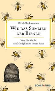 Wie das Summen der Bienen Beckwermert, Ulrich 9783897109162
