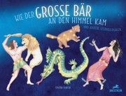 Wie der grosse Bär an den Himmel kam Scorza, Cecilia 9783038930426