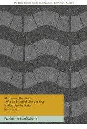 'Wie der Himmel über der Erde' Kafkas Orte in Berlin [1910-1924] Bienert, Michael 9783969820926