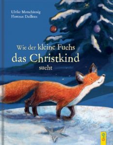 Wie der kleine Fuchs das Christkind sucht Motschiunig, Ulrike 9783707416558