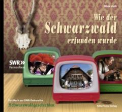 Wie der Schwarzwald erfunden wurde Huth, Silvia 9783842511934