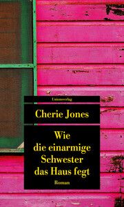 Wie die einarmige Schwester das Haus fegt Jones, Cherie 9783293209978