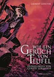 Wie ein Geruch von Teufel Seignolle, Claude/Lefeuvre, Laurent 9783948800154