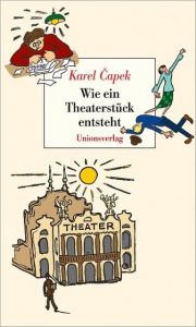 Wie ein Theaterstück entsteht Çapek, Karel 9783293004436