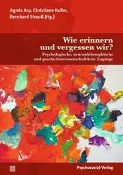 Wie erinnern und vergessen wir? Agnès Arp/Christiane Kuller/Bernhard Strauß 9783837932461