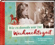 Wie es damals war zur Weihnachtszeit Nadine Weihe 9783780614100