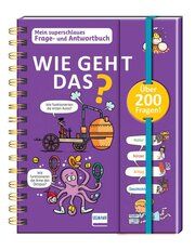 Wie geht das? - Mein superschlaues Frage- und Antwortbuch Mullenheim, Sophie de 9783741526756