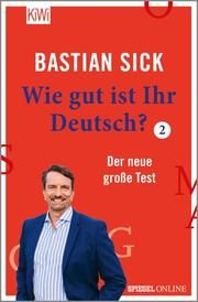 Wie gut ist Ihr Deutsch? 2 Sick, Bastian 9783462052046