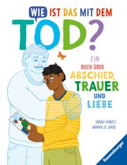 Wie ist das mit dem Tod? Ein Buch über Abschied, Trauer und Liebe Chavez, Sarah 9783473480784