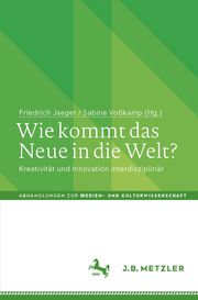 Wie kommt das Neue in die Welt? Friedrich Jaeger/Sabine Voßkamp 9783662651957