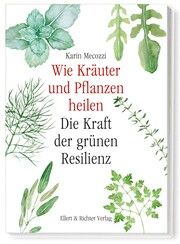 Wie Kräuter und Pflanzen heilen Mecozzi, Karin 9783831908332