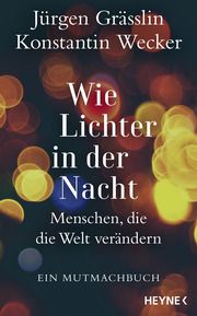 Wie Lichter in der Nacht Grässlin, Jürgen/Wecker, Konstantin 9783453218918