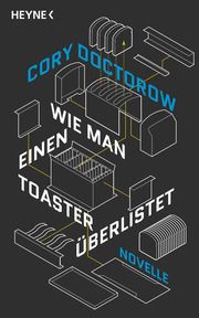 Wie man einen Toaster überlistet Doctorow, Cory 9783453320154