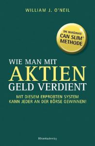 Wie man mit Aktien Geld verdient O'Neil, William J 9783942888431