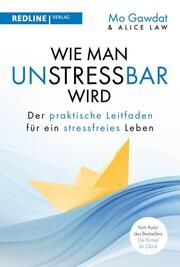 Wie man unstressbar wird Gawdat, Mo/Law, Alice 9783868819694