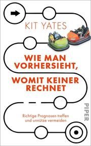 Wie man vorhersieht, womit keiner rechnet Yates, Kit 9783492072519