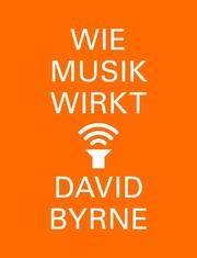 Wie Musik wirkt Byrne, David 9783103974171
