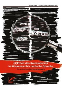 Wie Rassismus aus Wörtern spricht Susan Arndt/Nadja Ofuatey-Alazard 9783897715011