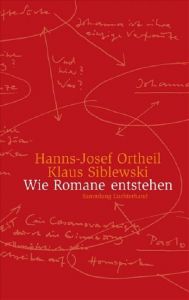 Wie Romane entstehen Ortheil, Hanns-Josef/Siblewski, Klaus 9783630621111