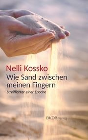 Wie Sand zwischen meinen Fingern Kossko, Nelli 9783948589035