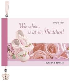 Wie schön, es ist ein Mädchen! Erath, Irmgard 9783766609434