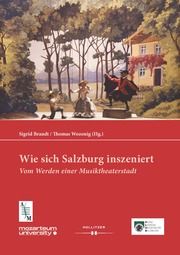 Wie sich Salzburg inszeniert Sigrid Brandt/Thomas Wozonig 9783990940990