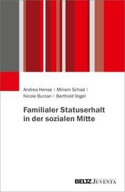 Wie Statuserhalt in der Generationenfolge gelingt Hense, Andrea/Schad, Miriam/Burzan, Nicole u a 9783779967057