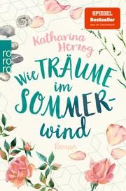 Wie Träume im Sommerwind Herzog, Katharina 9783499275265
