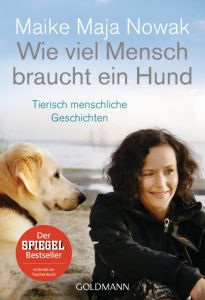 Wie viel Mensch braucht ein Hund Nowak, Maike Maja 9783442176052