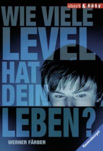 Wie viele Level hat dein Leben? Färber, Werner 9783473524389