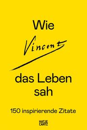 Wie Vincent das Leben sah Van Gogh Museum Amsterdam 9783775758307