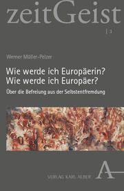 Wie werde ich Europäerin? Wie werde ich Europäer? Müller-Pelzer, Werner 9783495992968