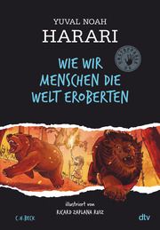 Wie wir Menschen die Welt eroberten Harari, Yuval Noah 9783423763967