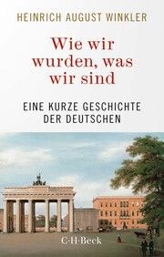 Wie wir wurden, was wir sind Winkler, Heinrich August 9783406793400