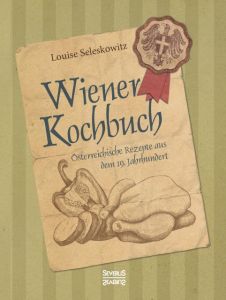 Wiener Kochbuch Seleskowitz, Louise 9783958013940