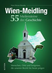 Wien-Meidling. 55 Meilensteine der Geschichte Bousska, Hans Werner 9783963035838