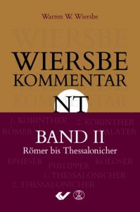 Wiersbe Kommentar NT II - Römer bis Thessalonicher Wiersbe, Warren W 9783863533724