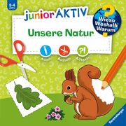 Wieso? Weshalb? Warum? junior AKTIV: Unsere Natur Katja Rau 9783473600212