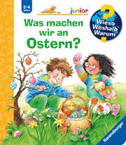 Wieso? Weshalb? Warum? junior, Band 54: Was machen wir an Ostern? Erne, Andrea 9783473600144