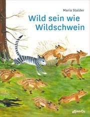 Wild sein wie Wildschwein Stalder, Maria 9783715208589