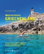 Wild Swimming Griechenland Ransmayr, Hansjörg 9783942048989