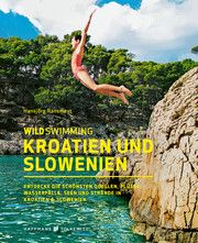 Wild Swimming Kroatien und Slowenien Ransmayr, Hansjörg 9783942048781