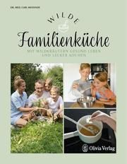 Wilde Familienküche Meißner, Carl (Dr. med.) 9783982153070
