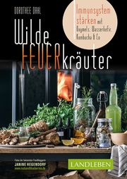 Wilde Feuerkräuter Dahl, Dorothee/Hegendorf, Janine 9783840430633