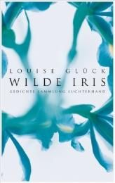 Wilde Iris Glück, Louise 9783630621449