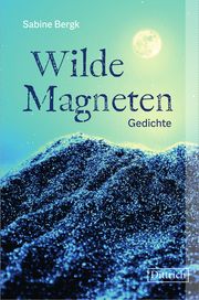 Wilde Magneten Bergk, Sabine 9783947373987